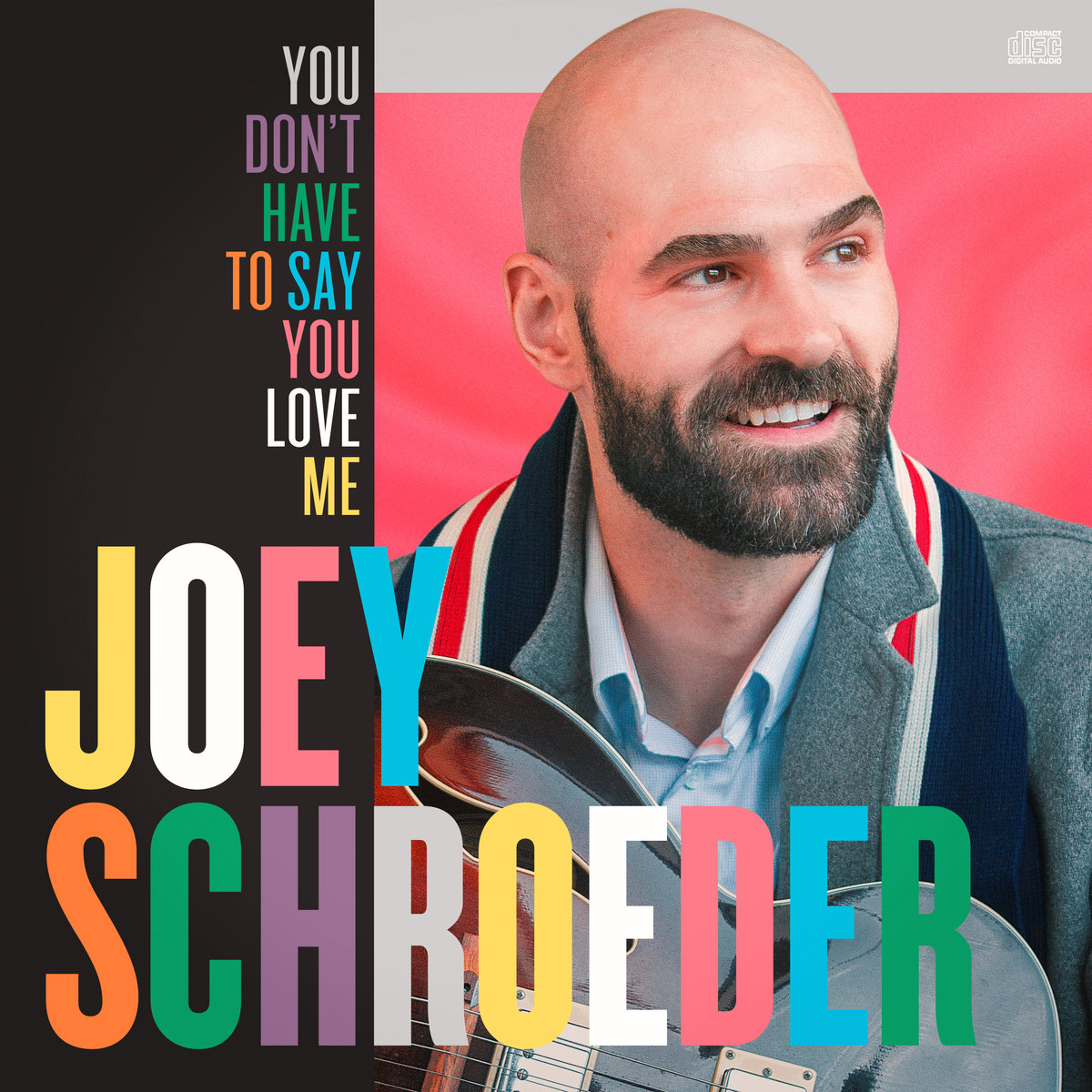 Joey Schroeder, You Dont Have To Say You Love Me